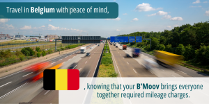 Travel in Belgium knowing that your B'Moov collects all necessary toll fees per kilometer.